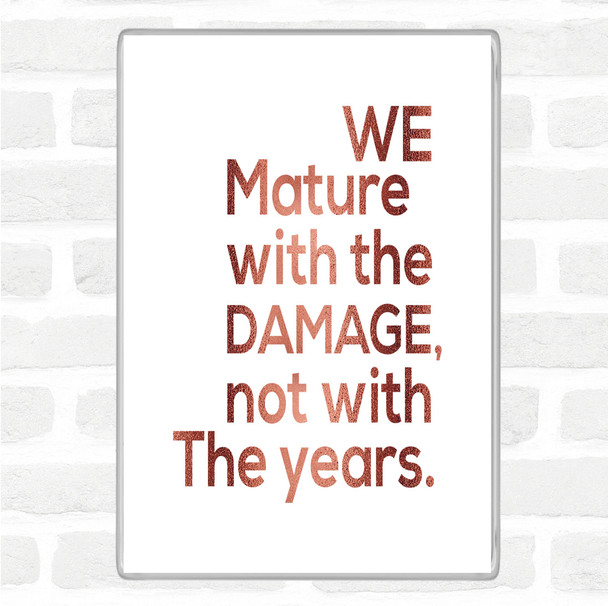 Rose Gold Mature With Damage Quote Magnet