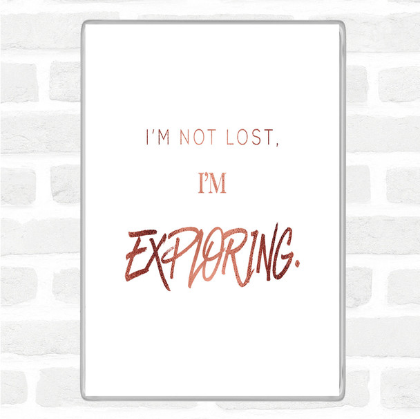 Rose Gold Not Lost Exploring Quote Magnet