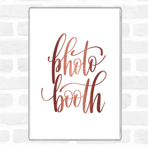 Rose Gold Photo Booth Quote Magnet