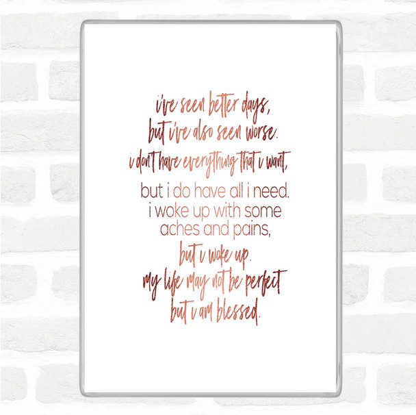 Rose Gold Seen Better Days Quote Magnet