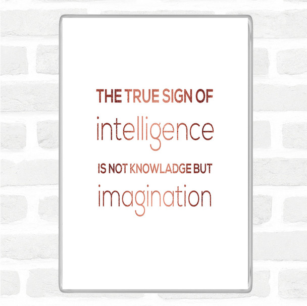 Rose Gold Sign Of Intelligence Quote Magnet