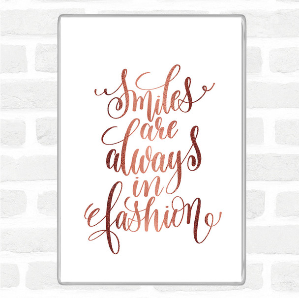 Rose Gold Smiles Are Always In Fashion Quote Magnet