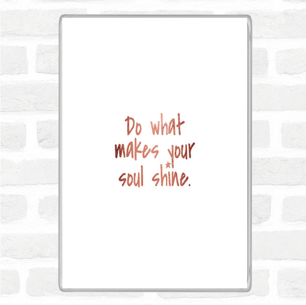 Rose Gold Soul Shine Quote Magnet
