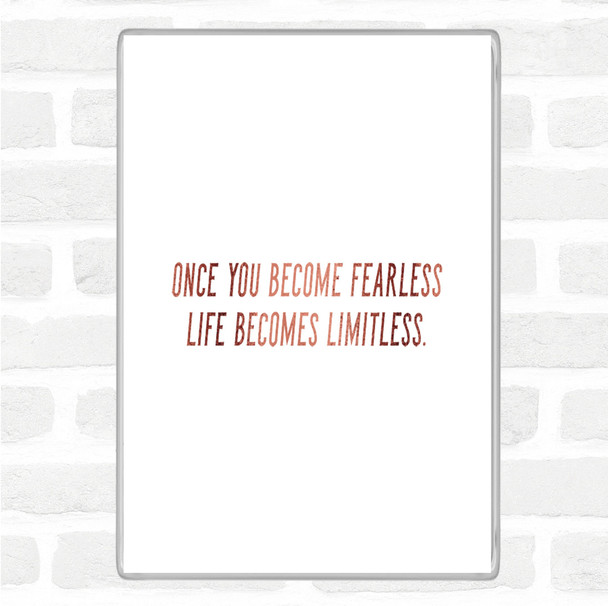 Rose Gold Become Fearless Quote Magnet