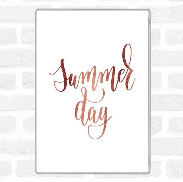 Rose Gold Summer Day Quote Magnet
