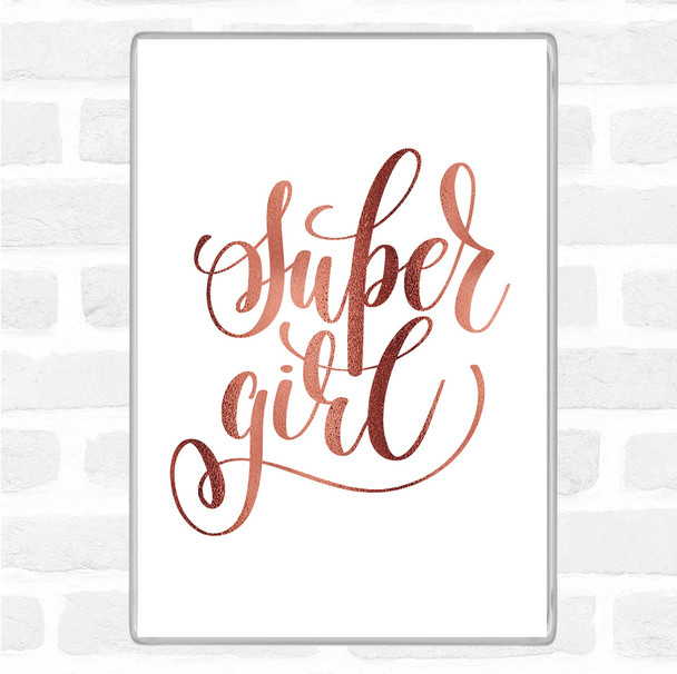 Rose Gold Super Girl Quote Magnet