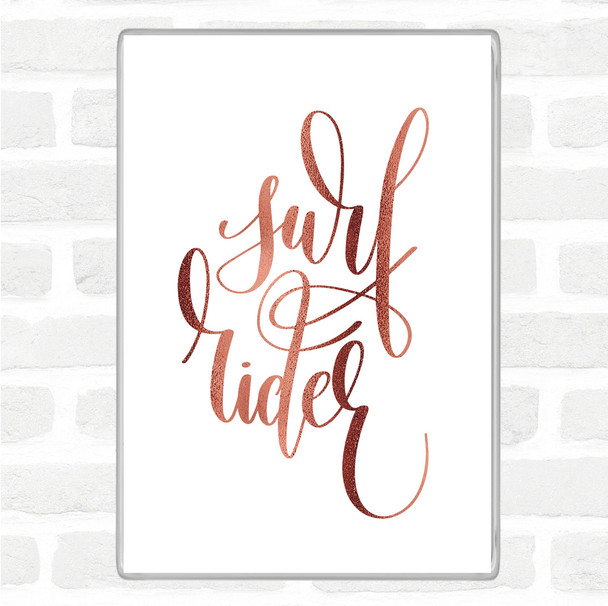 Rose Gold Surf Rider Quote Magnet