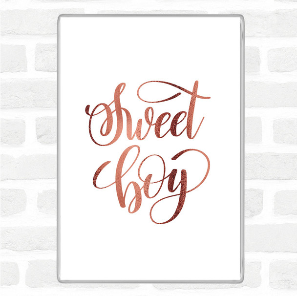 Rose Gold Sweet Boy Quote Magnet