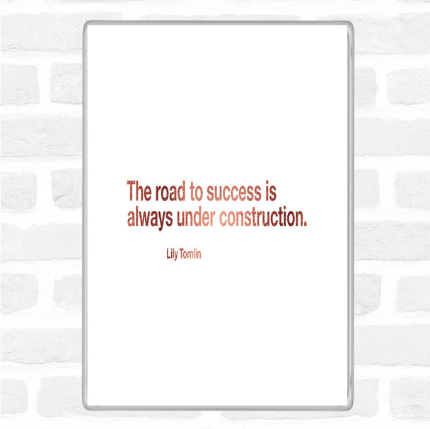 Rose Gold The Road To Success Is Under Construction Quote Magnet