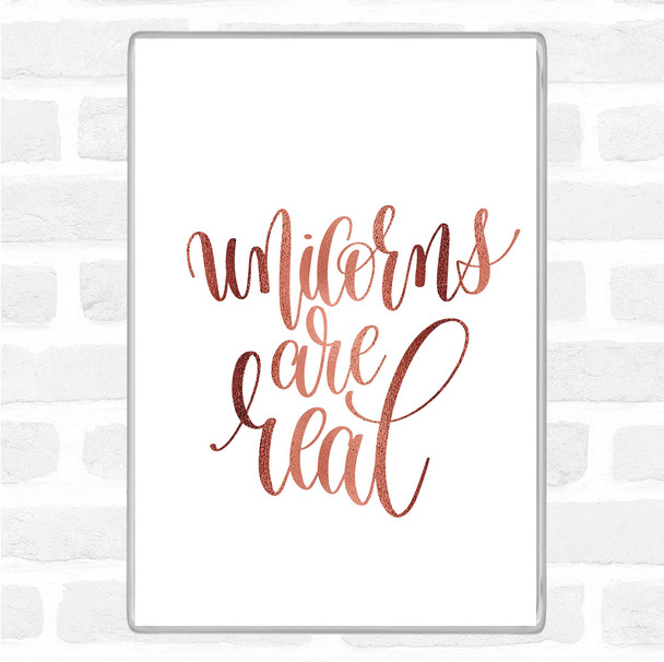 Rose Gold Unicorns Are Real Quote Magnet