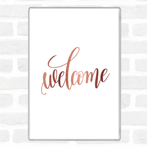 Rose Gold Welcome Quote Magnet