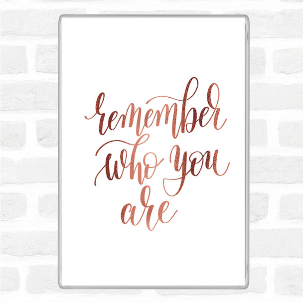 Rose Gold Who You Are Swirl Quote Magnet