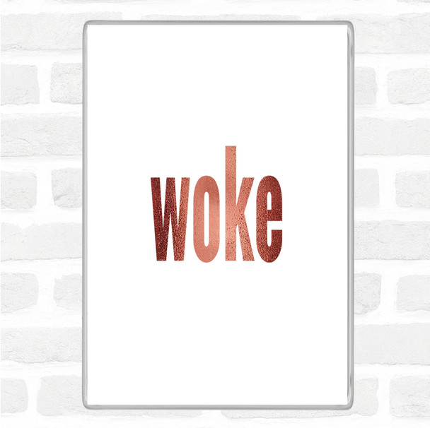 Rose Gold Woke Quote Magnet