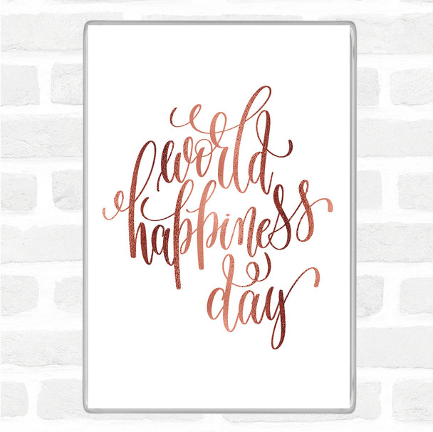 Rose Gold World Happiness Day Quote Magnet