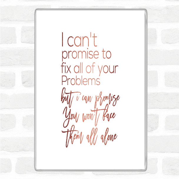 Rose Gold Cant Promise Quote Magnet