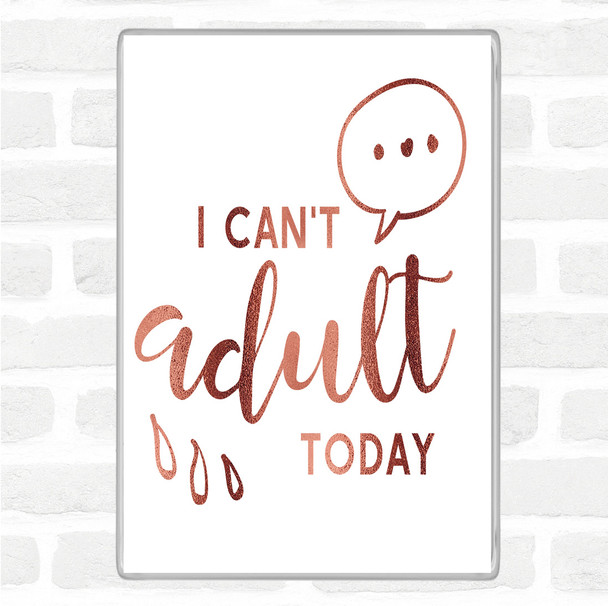 Rose Gold Cant adult Quote Magnet