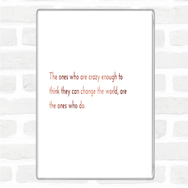 Rose Gold Change The World Quote Magnet