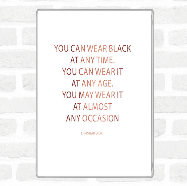 Rose Gold Christian Dior Wear Black Quote Magnet