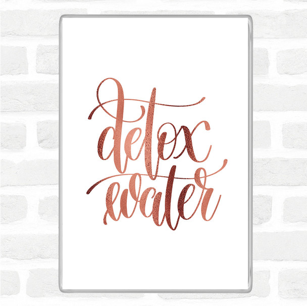Rose Gold Detox Water Quote Magnet