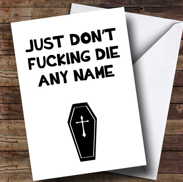 Customised Funny Don't Die Get Well Soon Card