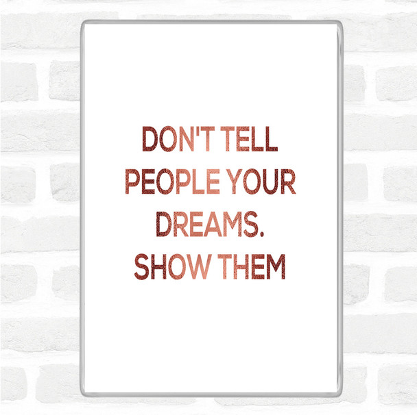 Rose Gold Don't Tell People Quote Magnet