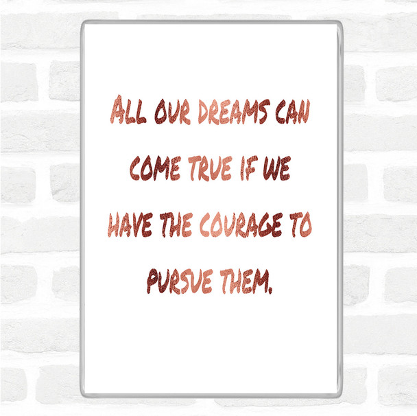 Rose Gold Dreams Can Come True Quote Magnet