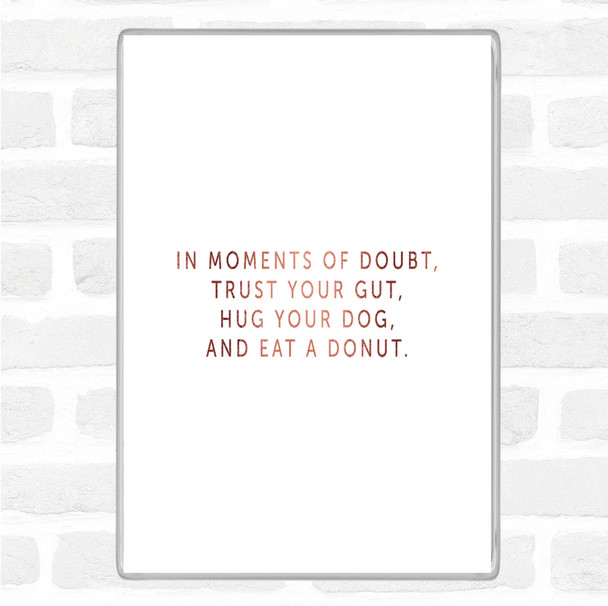 Rose Gold Eat A Donut Quote Magnet