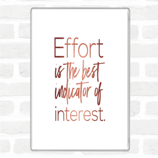 Rose Gold Effort Is The Best Indicator Quote Magnet