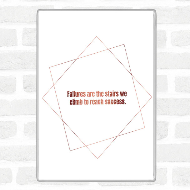 Rose Gold Failures Stairs Success Quote Magnet