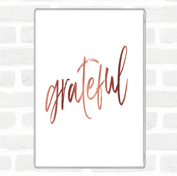 Rose Gold Grateful Quote Magnet