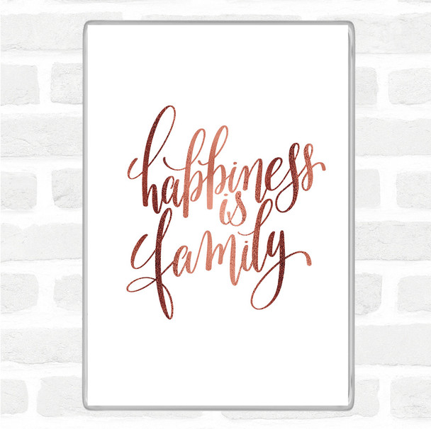 Rose Gold Happiness Is Family Quote Magnet