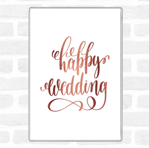 Rose Gold Happy Wedding Quote Magnet
