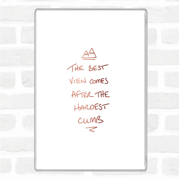 Rose Gold Hardest Climb Quote Magnet