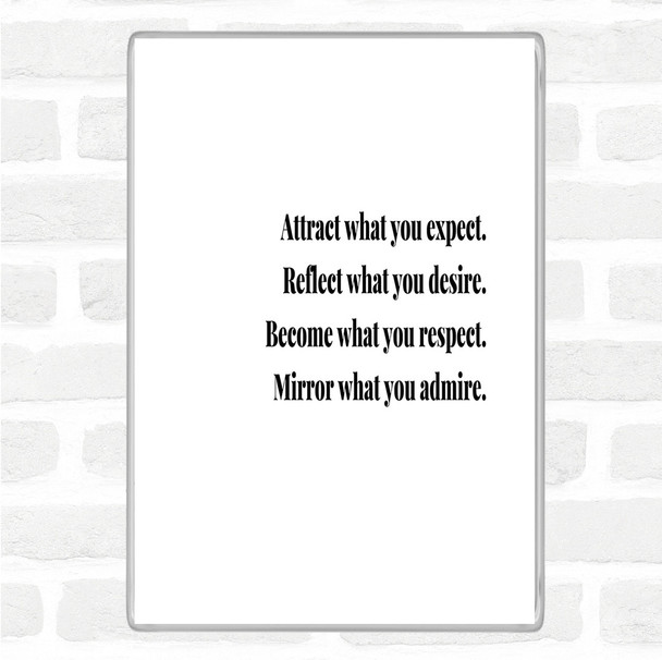 White Black Attract What You Expect Quote Magnet White Black Attract What You Expect Quote Magnet