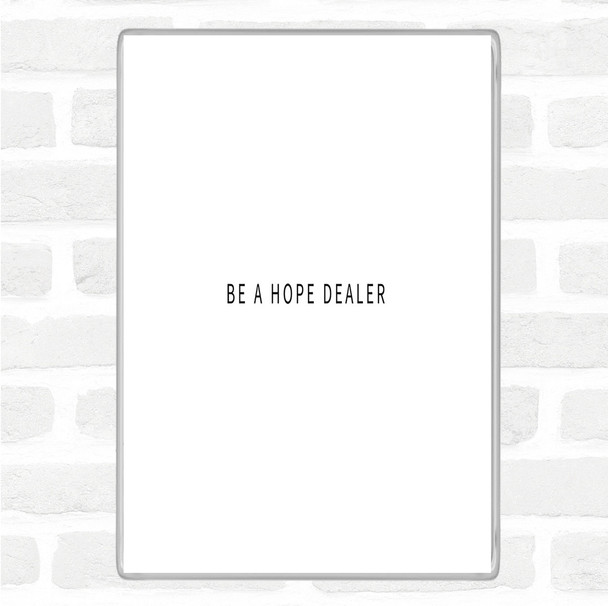 White Black Hope Dealer Quote Magnet