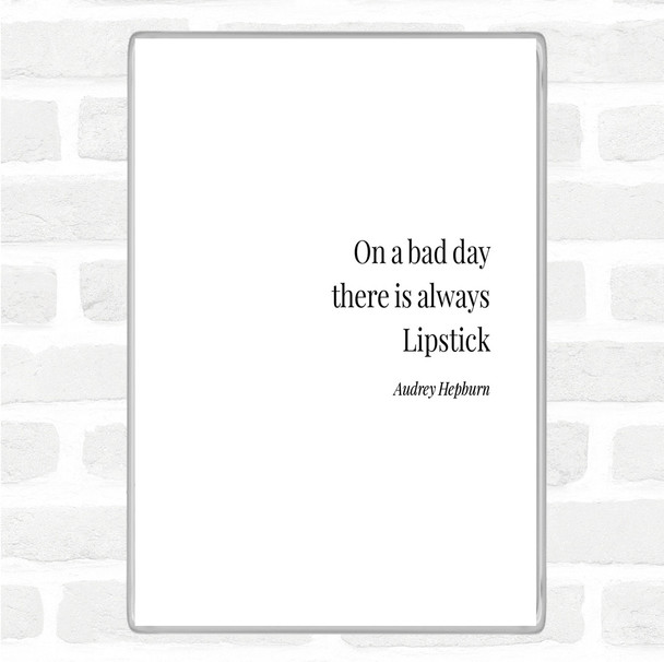 White Black Audrey Hepburn Lipstick Quote Magnet