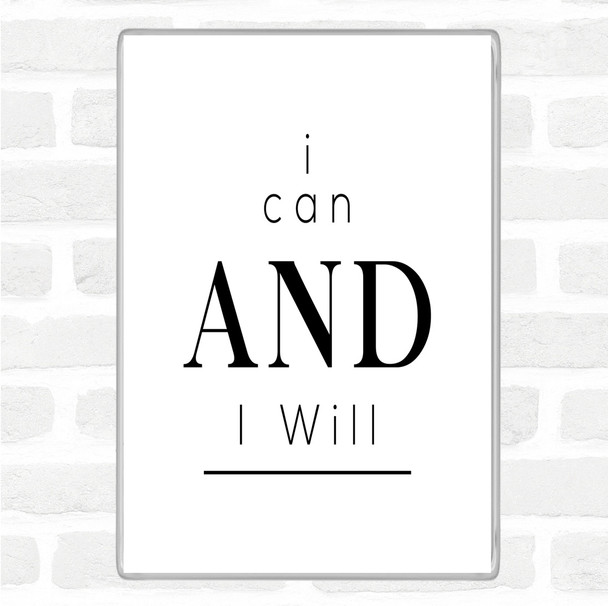 White Black I Can And Will Quote Magnet