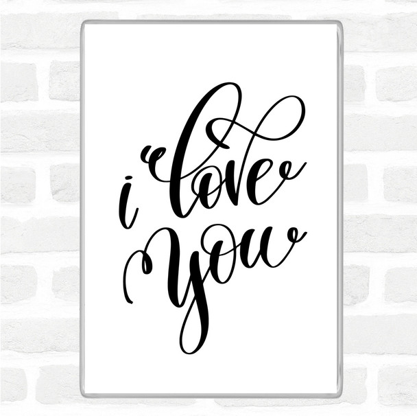 White Black I Love U Quote Magnet