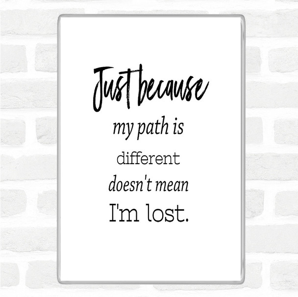 White Black I'm Lost Quote Magnet