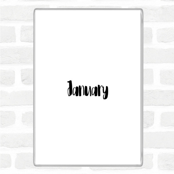 White Black January Quote Magnet