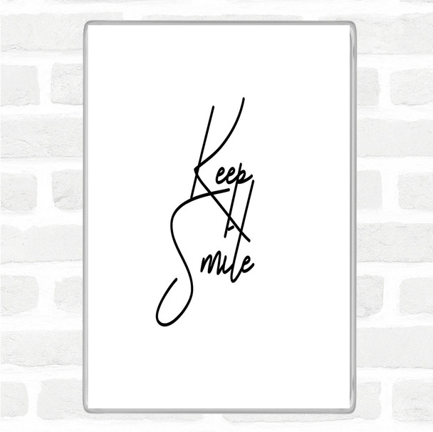 White Black Keep A Smile Quote Magnet