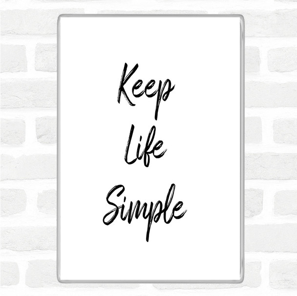 White Black Keep Life Quote Magnet