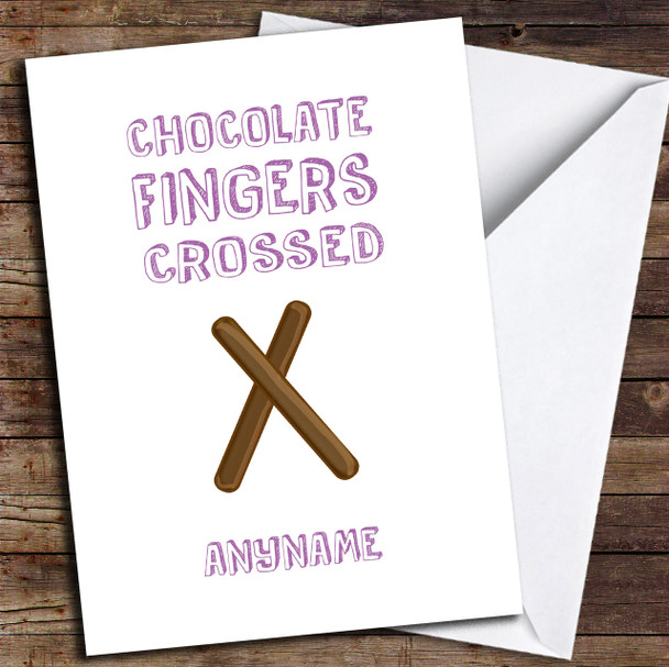 Funny Chocolate Fingers Crossed Customised Good Luck Card