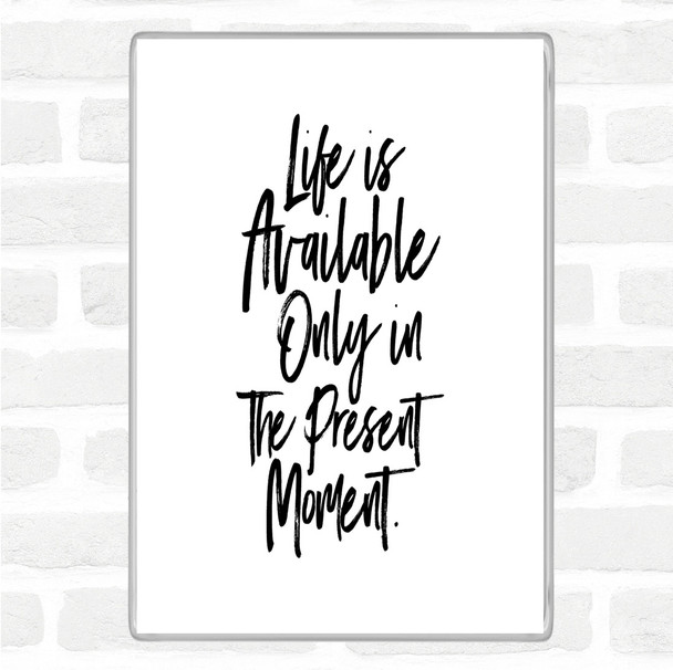 White Black Life Is Available Quote Magnet