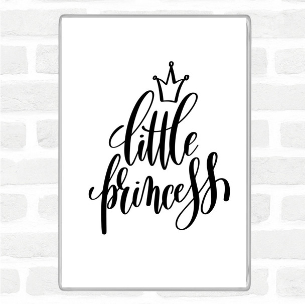 White Black Little Princess Quote Magnet