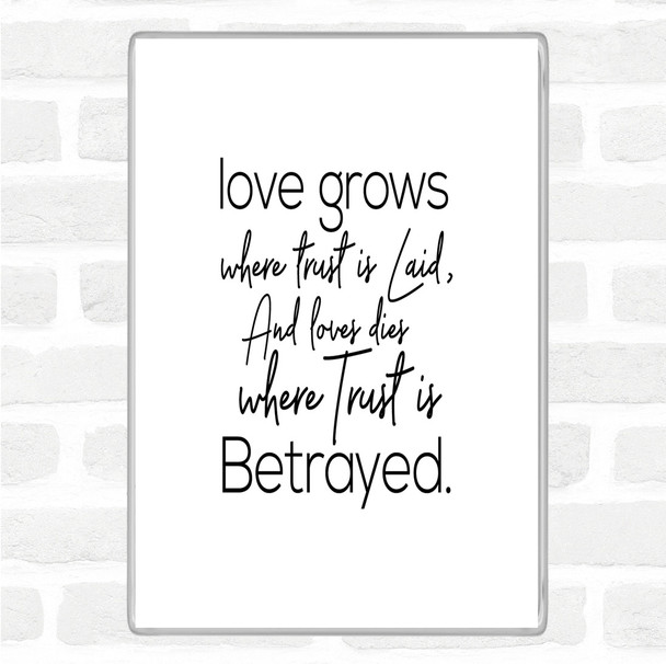 White Black Love Grows Quote Magnet
