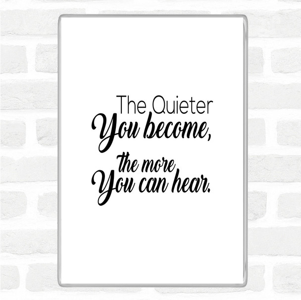 White Black More You Can Here Quote Magnet