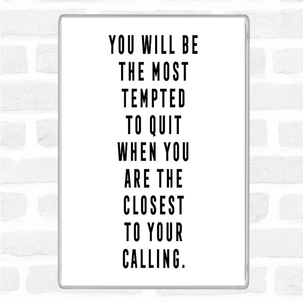 White Black Most Tempted To Quit Quote Magnet