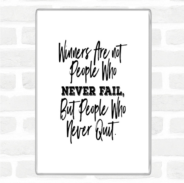 White Black Never Fail Quote Magnet