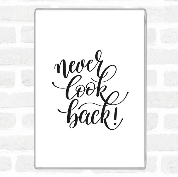 White Black Never Look Back Quote Magnet